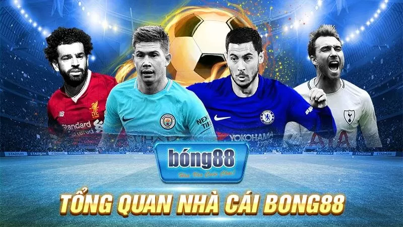 BONG88 150 Tổng quan về Bong88