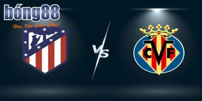 Soi Kèo Atletico Madrid vs Villarreal Nhận Định & Dự Đoán Tỷ Số 1 Đánh giá phong độ của Atletico Madrid vs Villarreal